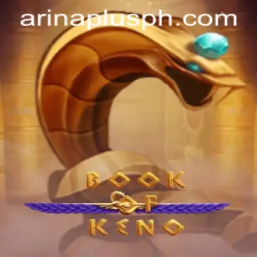 Discovering the Exciting World of 'BookOfKeno' and Its Unique Features with Arina Plus